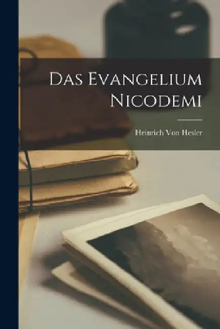 Das Evangelium Nicodemi by Heinrich Von Hesler