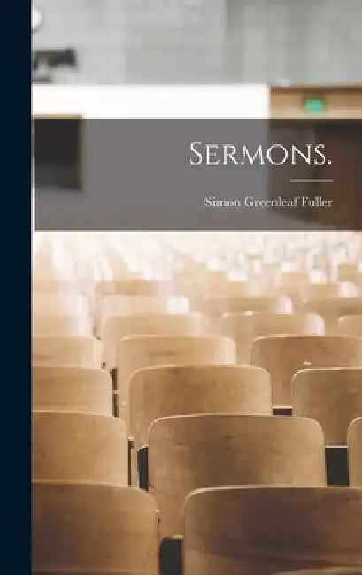 Sermons. by Simon Greenleaf Fuller