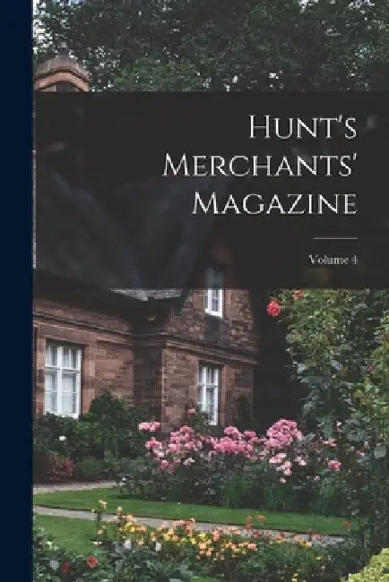 Hunt's Merchants' Magazine; Volume 4 by Anonymous