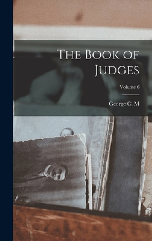 The Book of Judges; Volume 6 by George C. M. 1826-1904 Douglas