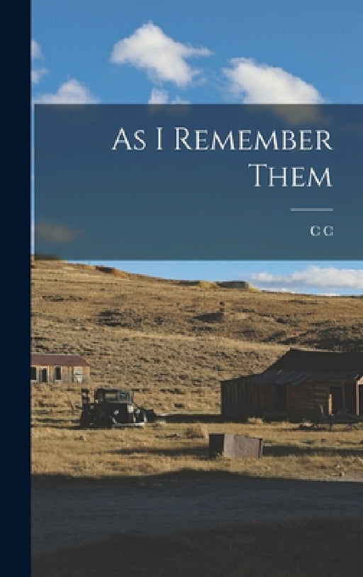 As I Remember Them by C. C. 1832-1917 Goodwin