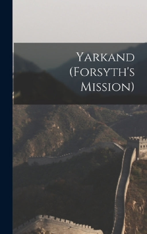 Yarkand (Forsyth's Mission) by Anonymous