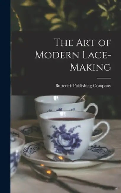The art of Modern Lace-making by Butterick Publishing