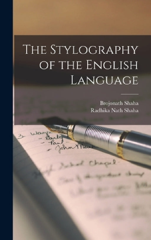The Stylography of the English Language by Brojonath Shaha, Radhika Nath Shaha