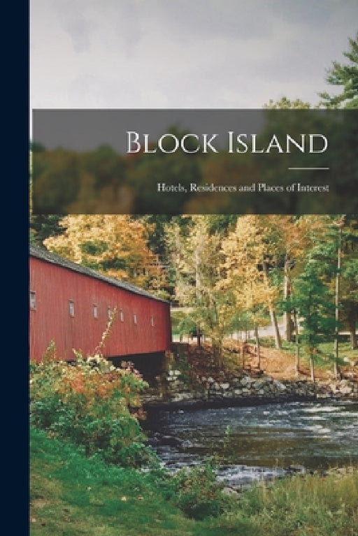 Block Island: Hotels, Residences and Places of Interest by Anonymous