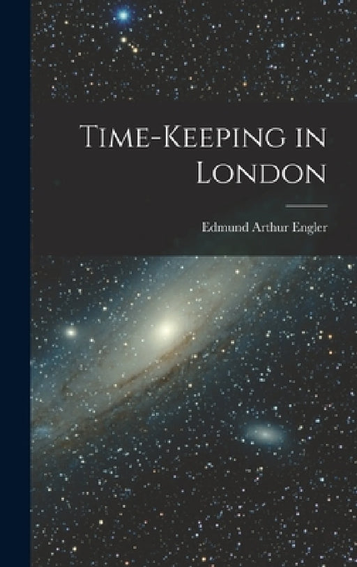 Time-keeping in London by Edmund Arthur Engler