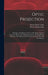 Optic Projection: Principles, Installation and use of the Magic Lantern, Projection Microscope, Reflecting Lantern, Moving Picture Machi by Simon Henry Gage, Henry Phelps Gage