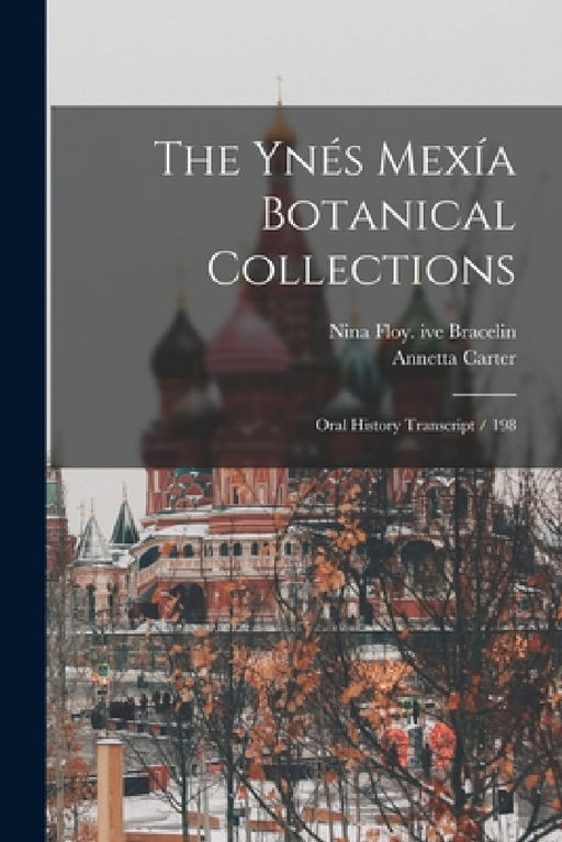 The Ynés Mexía Botanical Collections: Oral History Transcript / 198 by Nina Floy Ive Bracelin, Annetta Carter