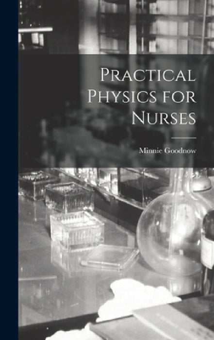 Practical Physics for Nurses by Minnie Goodnow