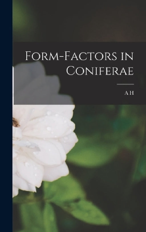 Form-factors in Coniferae by A. H. 1865-1937 Church