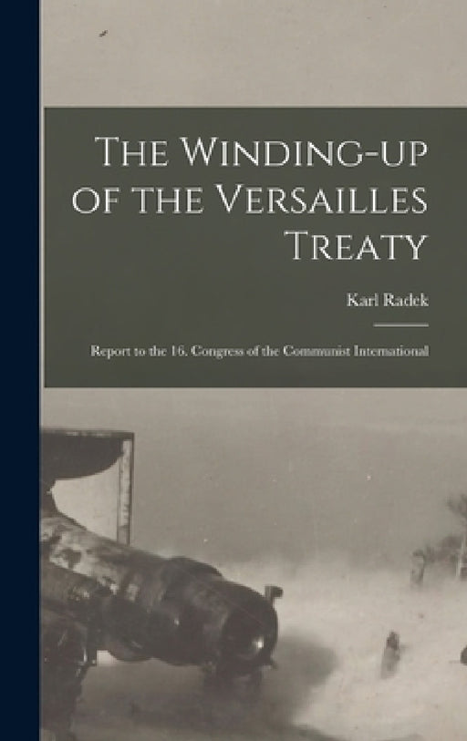 The Winding-up of the Versailles Treaty: Report to the 16. Congress of the Communist International by Karl Radek
