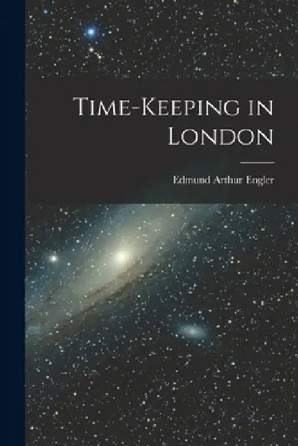 Time-keeping in London by Edmund Arthur Engler