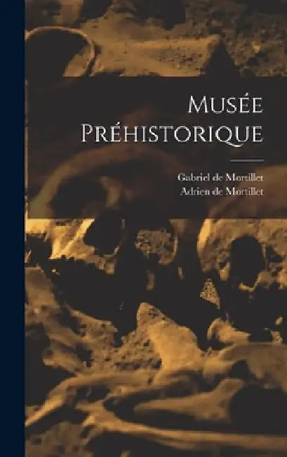 Musée préhistorique by Gabriel De Mortillet