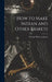 How to Make Indian and Other Baskets by George Wharton James