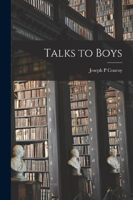 Talks to Boys by Joseph P. Conroy
