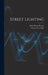 Street Lighting by John Myron Bryant, Harry Gray Hake