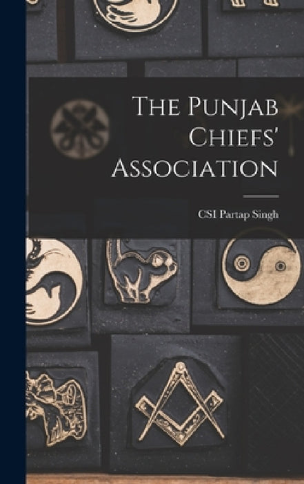 The Punjab Chiefs' Association by Csi Partap Singh