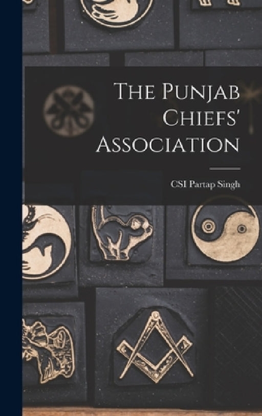The Punjab Chiefs' Association by Csi Partap Singh