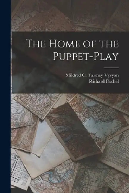 The Home of the Puppet-play by Richard Pischel