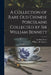 A Collection of Rare old Chinese Porcelains Collected by Sir William Bennett by William H. Bennett