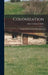 Colonization; a Study of the Founding of new Societies by Albert Galloway Keller