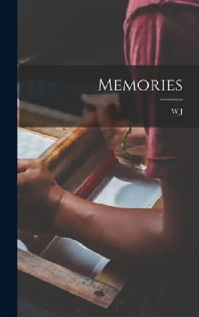 Memories by W. J. 1812-1897 Linton