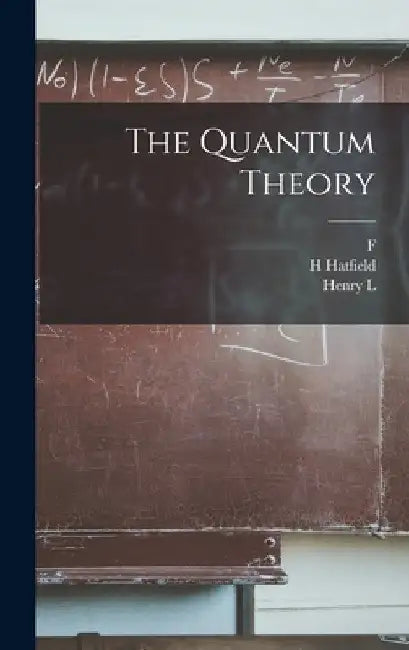 The Quantum Theory by Henry L. 1890- Brose