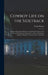 Cowboy Life on the Sidetrack: Being an Extremely Humorous and Sarcastic Story of the Trials and Tribulations Endured by a Party of Stockmen Making a by Frank Benton