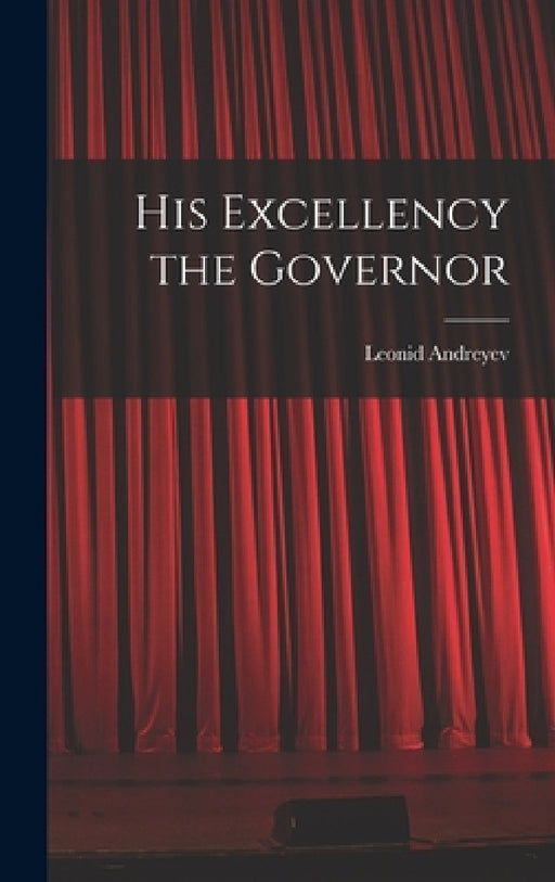 His Excellency the Governor by Leonid Andreyev