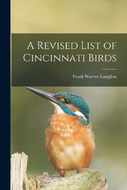 A Revised List of Cincinnati Birds by Frank Warren Langdon