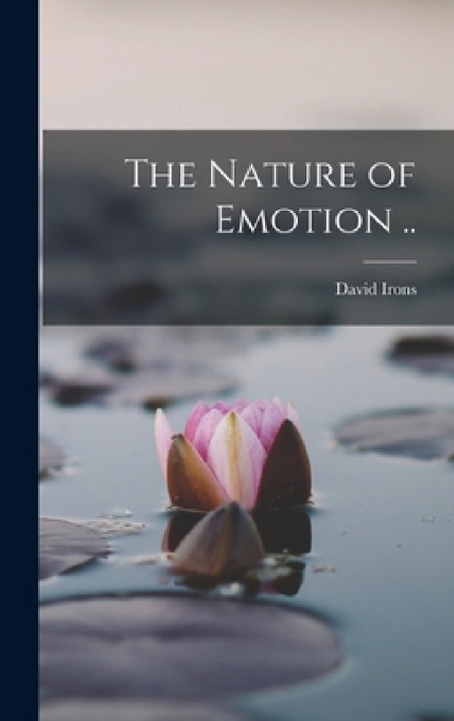 The Nature of Emotion .. by David Irons
