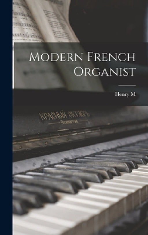 Modern French Organist by Henry M. 1853-1929 Dunham