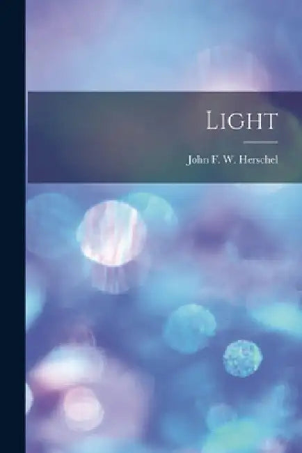 Light by John Frederick William Herschel