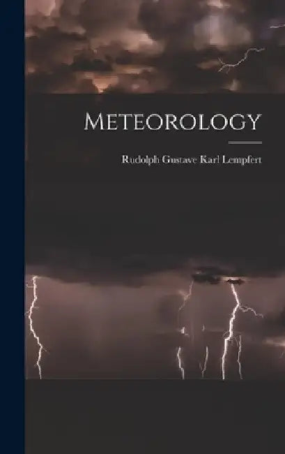 Meteorology by Rudolph Gustave Karl Lempfert