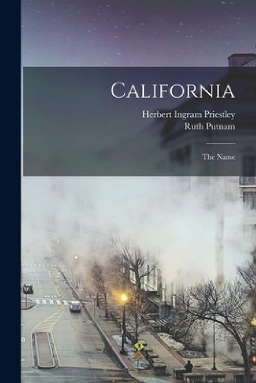 California: The Name by Ruth Putnam, Herbert Ingram Priestley