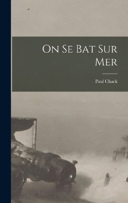 On se bat sur mer by Paul Chack