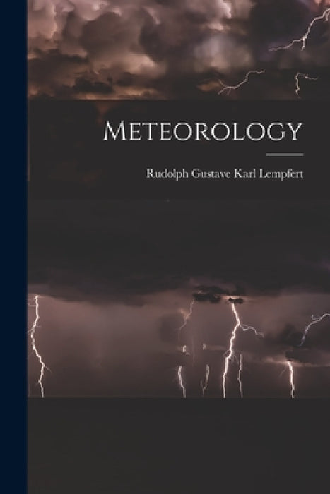 Meteorology by Rudolph Gustave Karl Lempfert