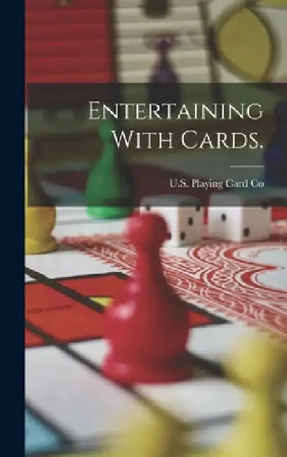 Entertaining With Cards. by Oh U. S. Playing Card Co (Cincinnati
