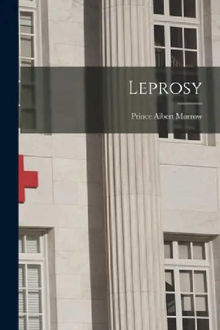 Leprosy by Albert Prince Morrow