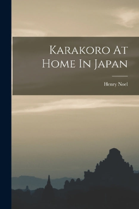 Karakoro At Home In Japan by Henry Noel