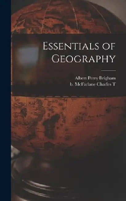 Essentials of Geography by Albert Perry Brigham