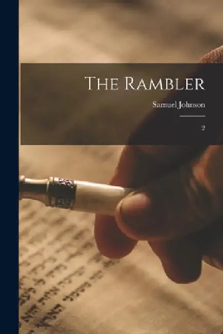 The Rambler: 2 by Samuel Johnson