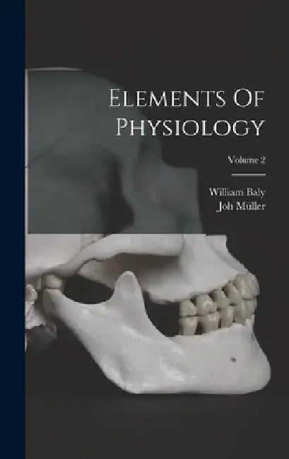 Elements Of Physiology; Volume 2 by Joh Müller