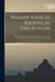 Primary Sources, Historical Collections: Mashrak-el-Azkar Descriptive of the Bahai Temple and Illustrative, With a Foreword by T. S. Wentworth by Anonymous