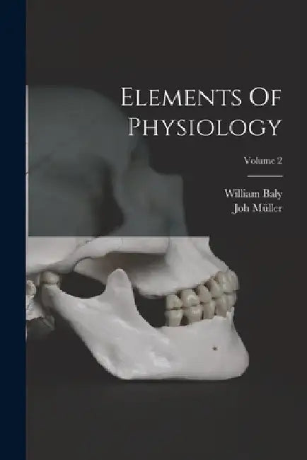 Elements Of Physiology; Volume 2 by Joh Müller