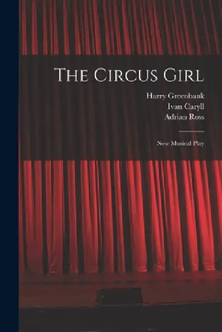 The Circus Girl: New Musical Play by Ivan Caryll