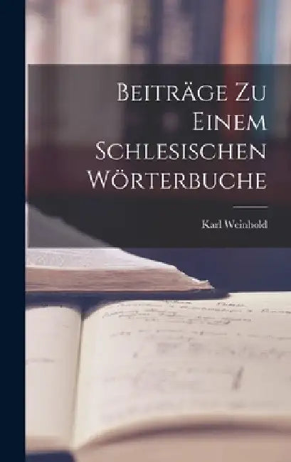 Beiträge zu einem Schlesischen Wörterbuche by Karl Weinhold