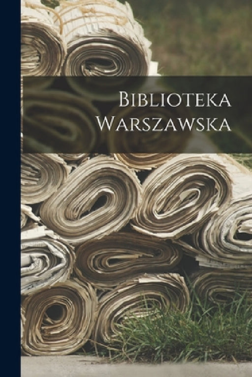 Biblioteka Warszawska by Anonymous