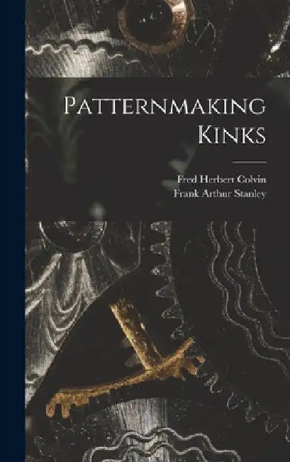 Patternmaking Kinks by Fred Herbert 1867- Comp Colvin