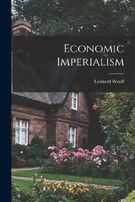 Economic Imperialism by Leonard Woolf